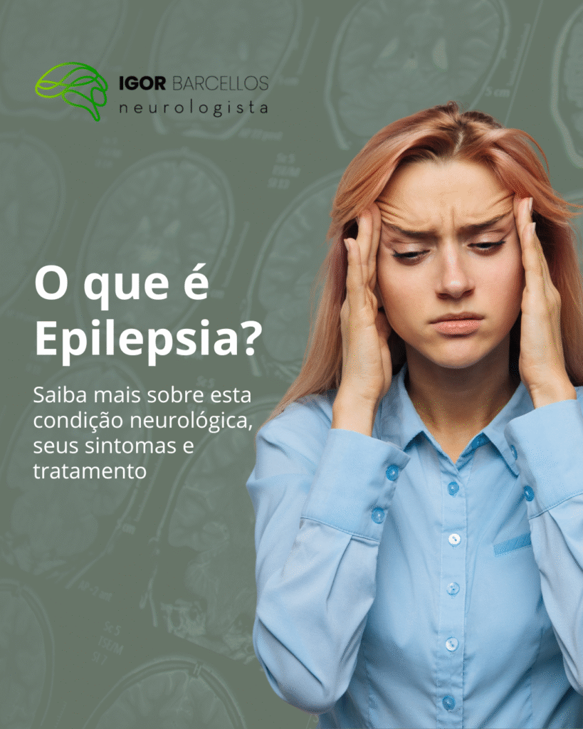 Epilepsia – Saiba mais sobre esta condição neurológica.